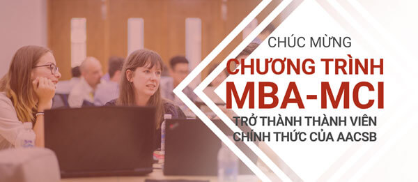 Chương trình MBA-MCI chính thức trở thành thành viên của Hiệp hội phát triển giảng dạy kinh doanh bậc đại học (AACSB)