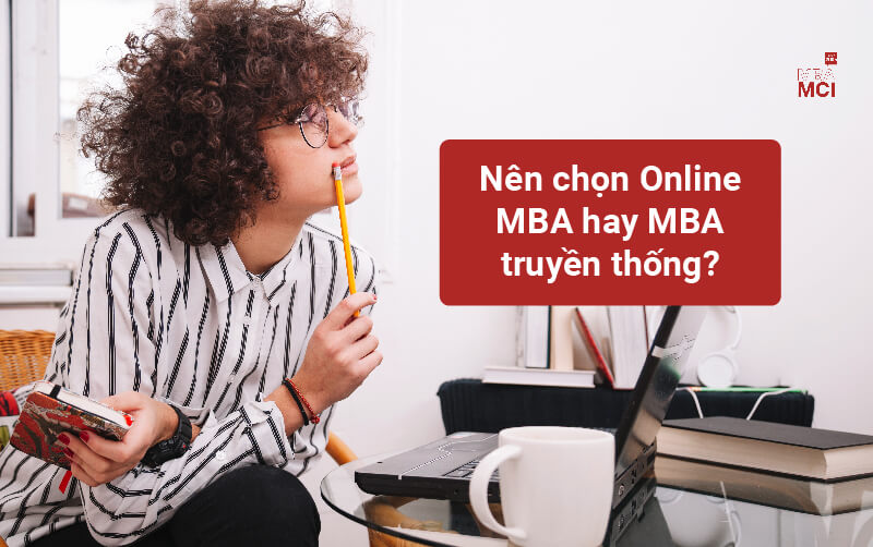 Nên chọn MBA hay Online MBA?