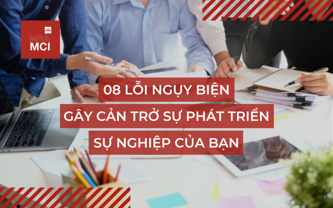 08 LỖI NGỤY BIỆN GÂY CẢN TRỞ SỰ PHÁT TRIỂN SỰ NGHIỆP CỦA BẠN