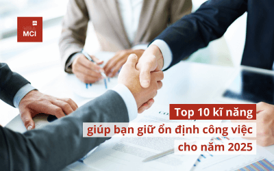 Top 10 kĩ năng giúp bạn giữ ổn định công việc cho năm 2025
