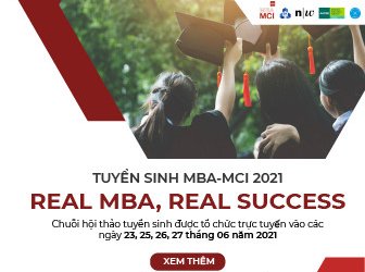 HỘI THẢO TRỰC TUYẾN TUYỂN SINH MBA-MCI 2021: REAL MBA, REAL SUCCESS