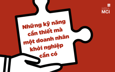 Những kỹ năng cần thiết mà một doanh nhân khởi nghiệp cần có