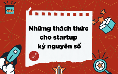 Những thách thức cho startup kỷ nguyên số